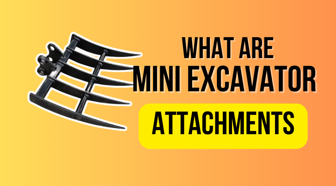 Mini Excavator Attachments