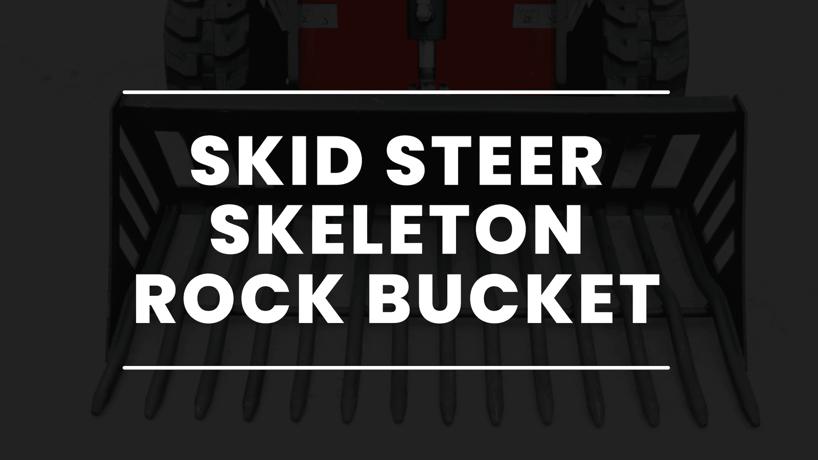 Skid Steer Skeleton Rock Bucket